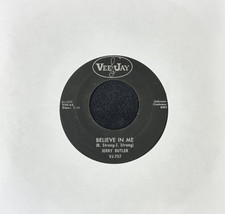 JERRY BUTLER 'BELIEVE IN ME' 7'' SINGLE VEEJAY RECORDS VJ-707 1965 US PRESS