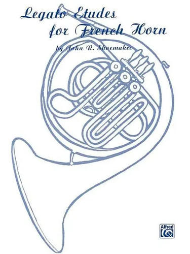 Legato etudes for french - legato, horn