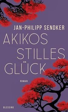 Akikos stilles glück roman - akikos, glück:
