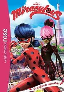 Miraculous un parfum de - -,