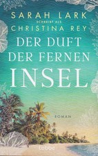 Der Duft der fernen Insel von Sarah Lark schreibt als Christina Rey (TB)