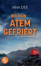 Bis dein Atem gefriert: Ein