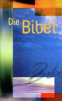 Bibelausgaben die bibel - bibelausgaben,,