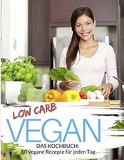 Low Carb Vegan: Low Carb
