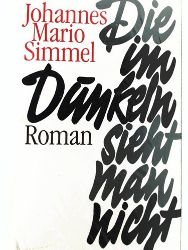 Die dunkeln sieht man nicht - die,