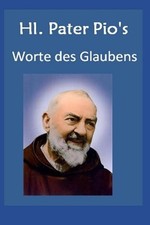 Hl. Pater Pio Worte des