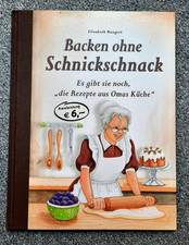 Backen ohne Schnickschnack -Es gibt  sie noch,die Rezepte aus Omas Küche/Bangert