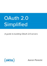 Oauth 2.0 Simplified - Paperback NEW Parecki, Aaron 01/06/2018