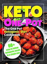 The one pot ketogenic diet - the,