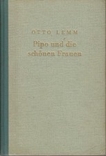 Pipo und die schönen Frauen : Roman. Lemm, Otto: