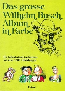 Das grosse wilhelm - grosse, wilhelm-busch-album