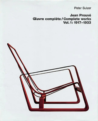 Jean prouvé uvre complète - prouvé,