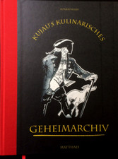 Kujau´s - Kulinarisches Geheimarchiv - Konrad Kujau 1999 - 2. Aufl. Matthaes