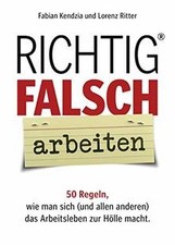 Richtig FALSCH arbeiten by Fabian Kendzia, Loren... | Book | condition very good