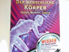 Der menschliche Körper : Skelett, Muskeln, Organe