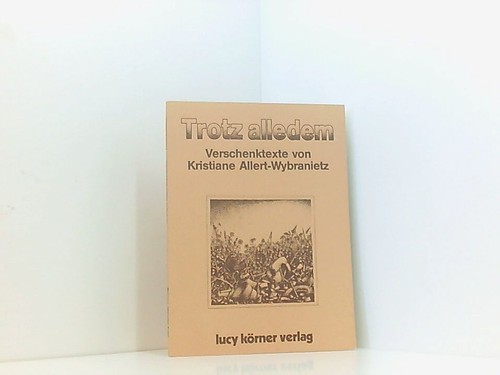 Trotz alledem verschenktexte - trotz, alledem:
