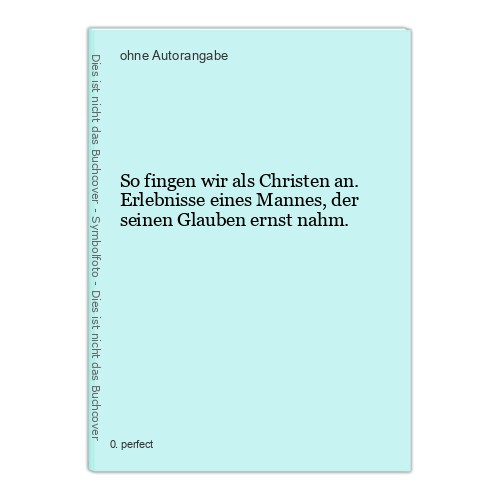 Fingen wir als - christen, an