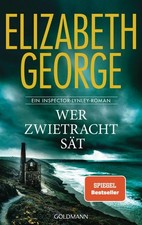 Elizabeth George / Wer Zwietracht sät: Roman - »Elizabeth George übertrifft  ...