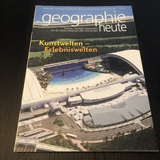 Zeitschrift Geographie heute 198 Kunstwelten - Erlebniswelten 