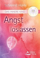 Das Innere Kind - Angst loslassen von Susanne Hühn | Buch | Zustand sehr gut