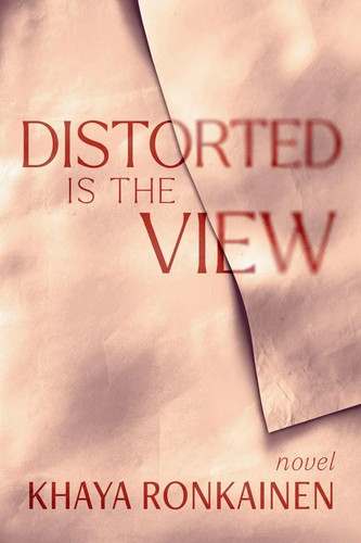 Distorted the view - distorted,