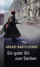 Ein guter Ort zum Sterben von Babtschenko, Arkadi  - Kriegsroman