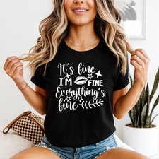 Its Fine Im Fine Everythings