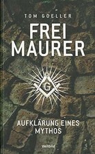 Freimaurer. Aufklärung eines Mythos. von Göller, Josef-T... | Buch | Zustand gut