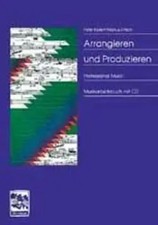 Arrangieren und Produzieren |