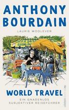 World Travel | Anthony Bourdain, Laurie Woolever | deutsch