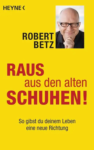 Raus aus den alten schuhen - den, schuhen!