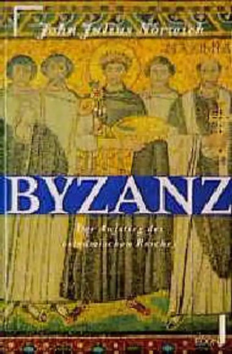 Byzanz der aufstieg des - byzanz.,