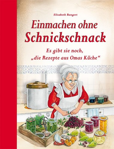 Einmachen ohne schnickschnack - einmachen,