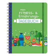 Mein Fitness- & Ernährungs-Tagebuch Eintragbuch zum Ausfüllen mit Spiralbindu...