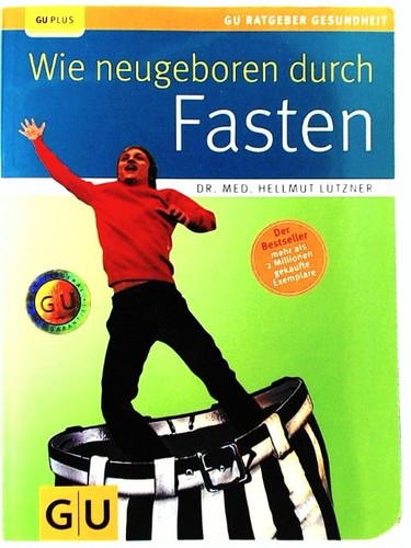 Wie neugeboren durch - , fasten