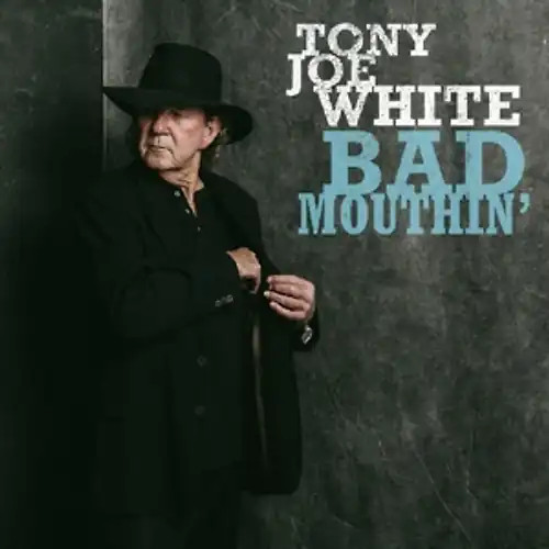 White tony joe bad mouthin - -,