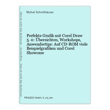 Perfekte Grafik mit Corel Draw 5.0: Übersichten, Workshops, Anwendertips: Auf CD