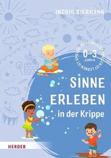 Sinne erleben in der Krippe | 0-3 Jahre | Ingrid Biermann | Deutsch | Buch