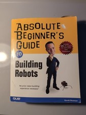 Absolute Beginner's Guide to Building Robots G. Branwyn