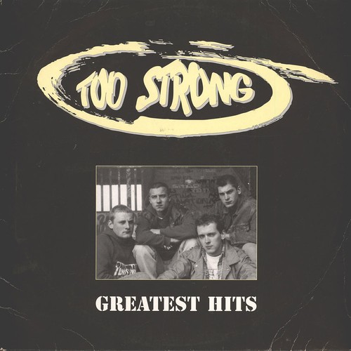 Too strong greatest hits - greatest,