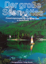 Der große Seen-Atlas. Busche.