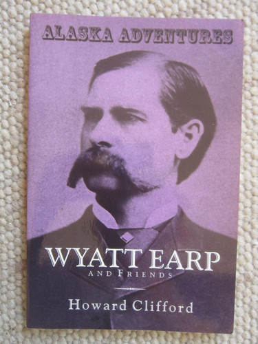 Alaska adventures wyatt earp - alaska, adventures: