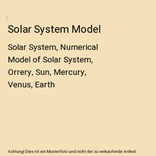 Sonnensystemmodell: Sonnensystem, Numerisches Modell des Sonnensystems, Orrery, Sonne, 