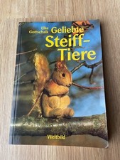 Für Sammler: Elke Gottschalk, Geliebte Steiff Tiere, Weltbild