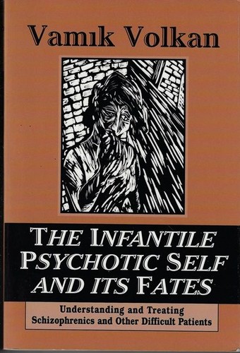 The infantile psychotic - infantile, self