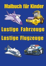 Lustiges Malbuch für Kinder: Fahrzeug und Flugzeug - 35 Motive mit Trecker, Feue