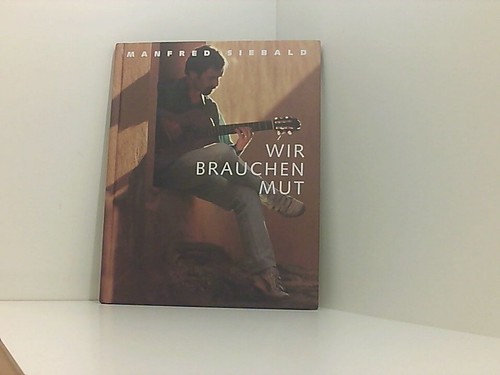 Wir brauchen mut manfred - brauchen,