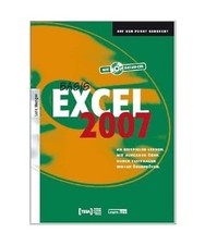 Excel 2007 Basis: An Beispielen lernen. Mit Aufgaben üben. Durch Testfragen Wis