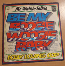 Mr. Walkie Talkie - Be My Boogie Woogie Baby * 7" * Schallplatte * Single