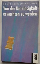 Von der Nutzlosigkeit erwachsen zu werden / Georg Heinzen und Uwe Koch / TB 1989